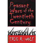 Eric Robert Wolf: Peasant Wars of the Twentieth Century