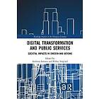 Anthony Larsson, Robin Teigland: Digital Transformation and Public Services