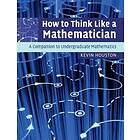 Kevin Houston: How to Think Like a Mathematician