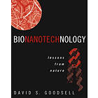 DS Goodsell: Bionanotechnology Lessons from Nature