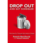 Thomas N Ellsworth, Patrick Bet-David: Drop Out And Get Schooled: The Case For Thinking Twice About College