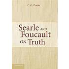 C G Prado: Searle and Foucault on Truth