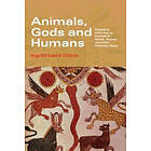 Ingvild Saelid Gilhus: Animals, Gods and Humans