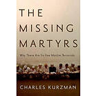 Charles Kurzman: The Missing Martyrs