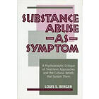 Louis S Berger: Substance Abuse as Symptom