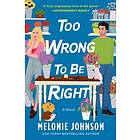 Melonie Johnson: Too Wrong to Be Right