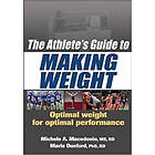 Michele A Macedonio, Marie Dunford: The Athlete's Guide to Making Weight