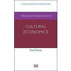 Ruth Towse: Advanced Introduction to Cultural Economics