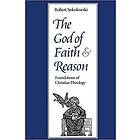 Robert Sokolowski: The God of Faith and Reason