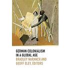 Bradley Naranch, Geoff Eley: German Colonialism in a Global Age