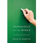 Dale B Martin: Pedagogy of the Bible