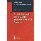 Valery A Svetlitsky: Statistical Dynamics and Reliability Theory for Mechanical Structures