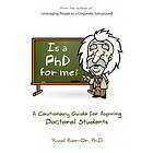 Yuval D Bar-Or: Is a PhD for Me? Life in the Ivory Tower
