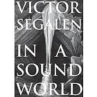 Victor Segalen: In a Sound World