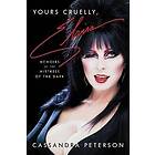 Cassandra Peterson: Yours Cruelly, Elvira