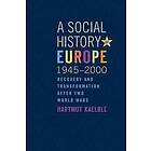 Hartmut Kaelble: A Social History of Europe, 1945-2000