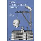 Mary Douglas: How Institutions Think