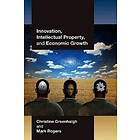 Christine Greenhalgh, Mark Rogers: Innovation, Intellectual Property, and Economic Growth