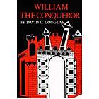 David C Douglas: William the Conqueror