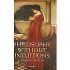 Herman Cappelen: Philosophy without Intuitions