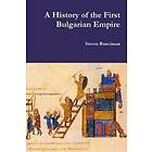 Steven Runciman: A History of the First Bulgarian Empire