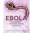 George Ealy, Carolyn A Dehlinger: Ebola: An Emerging Infectious Disease Case Study