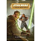 Claudia Gray: Star Wars The High Republic: Into Dark