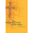 Hugh McLeod: The Religious Crisis of the 1960s