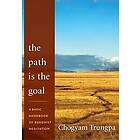 Choegyam Trungpa: The Path Is the Goal