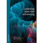 Kerstin Lundin, Björn Sandström: Ledarskap inom vård och omsorg