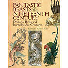 Anton Seder: Fantastic Beasts of the Nineteenth Century