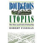 Robert Fishman: Bourgeois Utopias