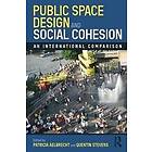 Patricia Aelbrecht, Quentin Stevens: Public Space Design and Social Cohesion