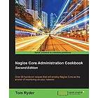 Tom Ryder: Nagios Core Administration Cookbook