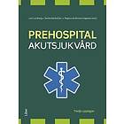 Lars Lundberg, Denise Bäckström, Magnus Andersson Hagiwara: Prehospital akutsjukvård