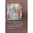 J R Maddicott: The Origins of the English Parliament, 924-1327