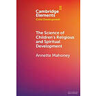 Annette Mahoney: The Science of Children's Religious and Spiritual Development