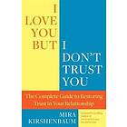 Mira Kirshenbaum: I Love You But Don'T Trust