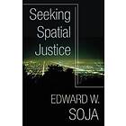 Edward W Soja: Seeking Spatial Justice