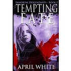 April White: Tempting Fate: The Immortal Descendants book 2