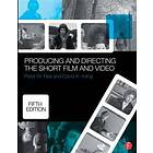 David K Irving, Peter W Rea: Producing and Directing the Short Film Video