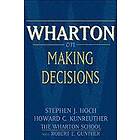 S Hoch: Wharton on Making Decisions