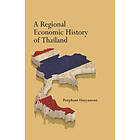 Porphant Ouyyanont: A Regional Economic History of Thailand