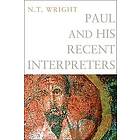 Canon N T Wright: Paul and His Recent Interpreters