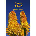 Raewyn Adams: Aloes A to Z