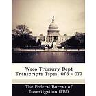 : Waco Treasury Dept Transcripts Tapes, 075 077