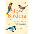 Joan E Strassman: Slow Birding