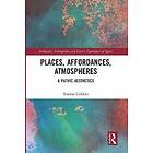 Tonino Griffero: Places, Affordances, Atmospheres