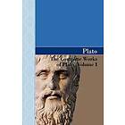 Plato: The Complete Works of Plato, Volume I