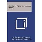 Washington Irving, Jose Ventura Traveset, A G Garbin: Cuentos de La Alhambra (1888)